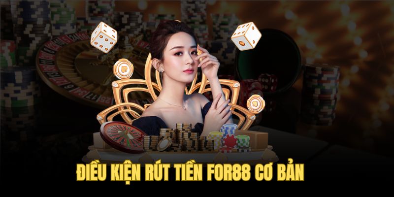 Chi tiết về hướng dẫn rút tiền thưởng từ For88